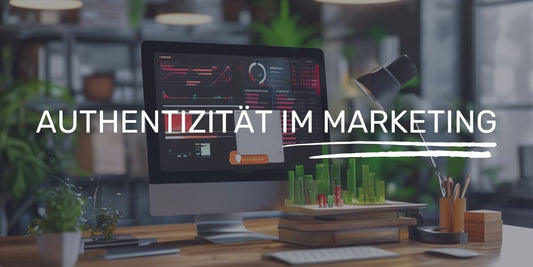 Authentizität im Marketing